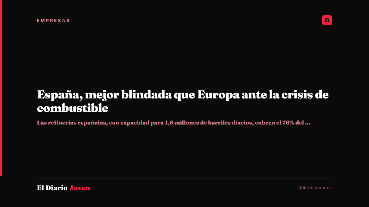 España, mejor blindada que Europa ante la crisis de combustible