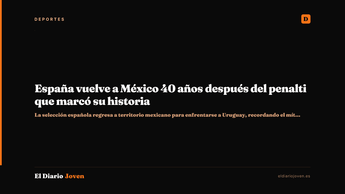 España vuelve a México 40 años después del penalti que marcó su historia
