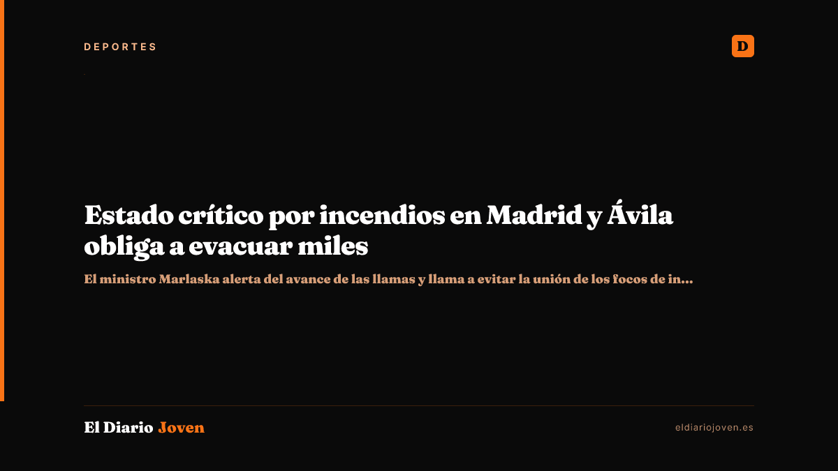 Estado crítico por incendios en Madrid y Ávila obliga a evacuar miles