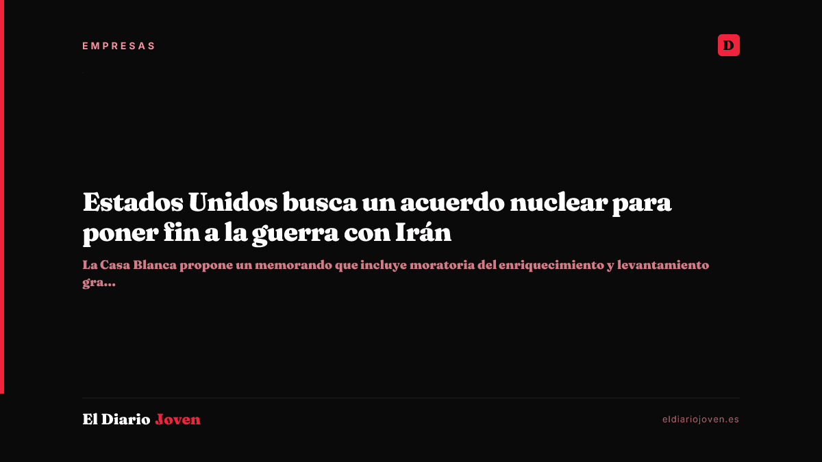 Estados Unidos busca un acuerdo nuclear para poner fin a la guerra con Irán