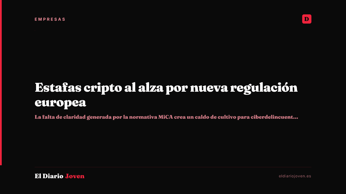 Estafas cripto al alza por nueva regulación europea