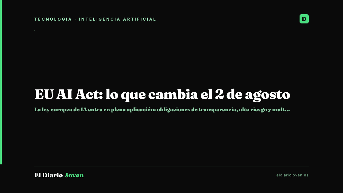 EU AI Act: lo que cambia el 2 de agosto