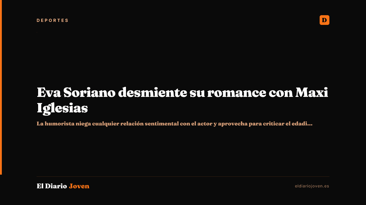 Eva Soriano desmiente su romance con Maxi Iglesias