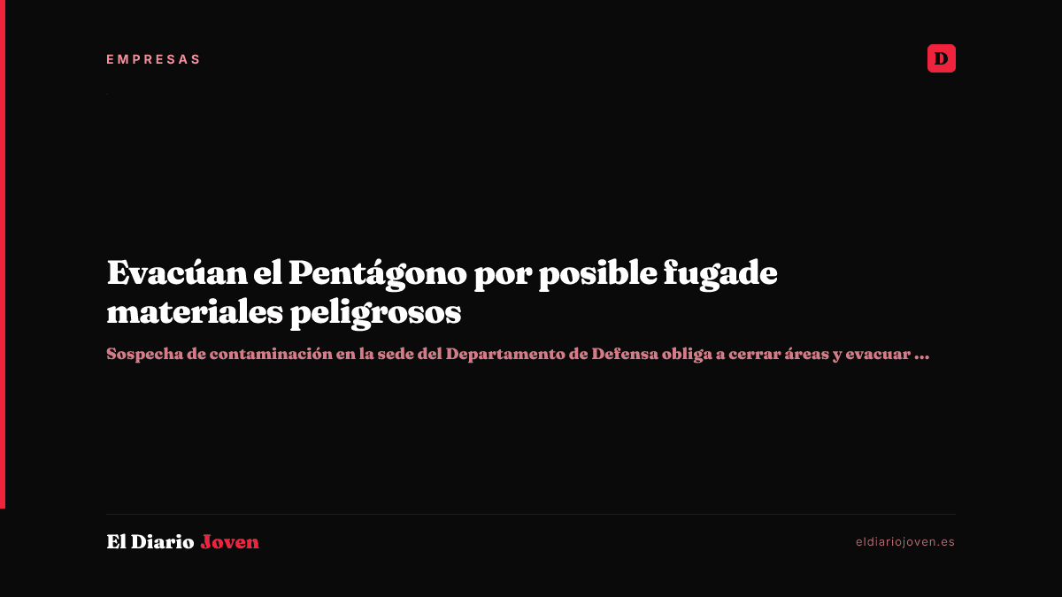Evacúan el Pentágono por posible fugade materiales peligrosos
