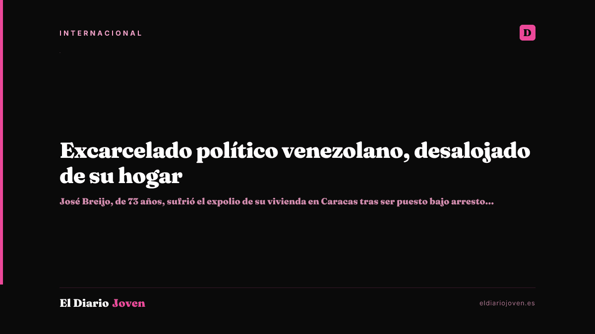 Excarcelado político venezolano, desalojado de su hogar