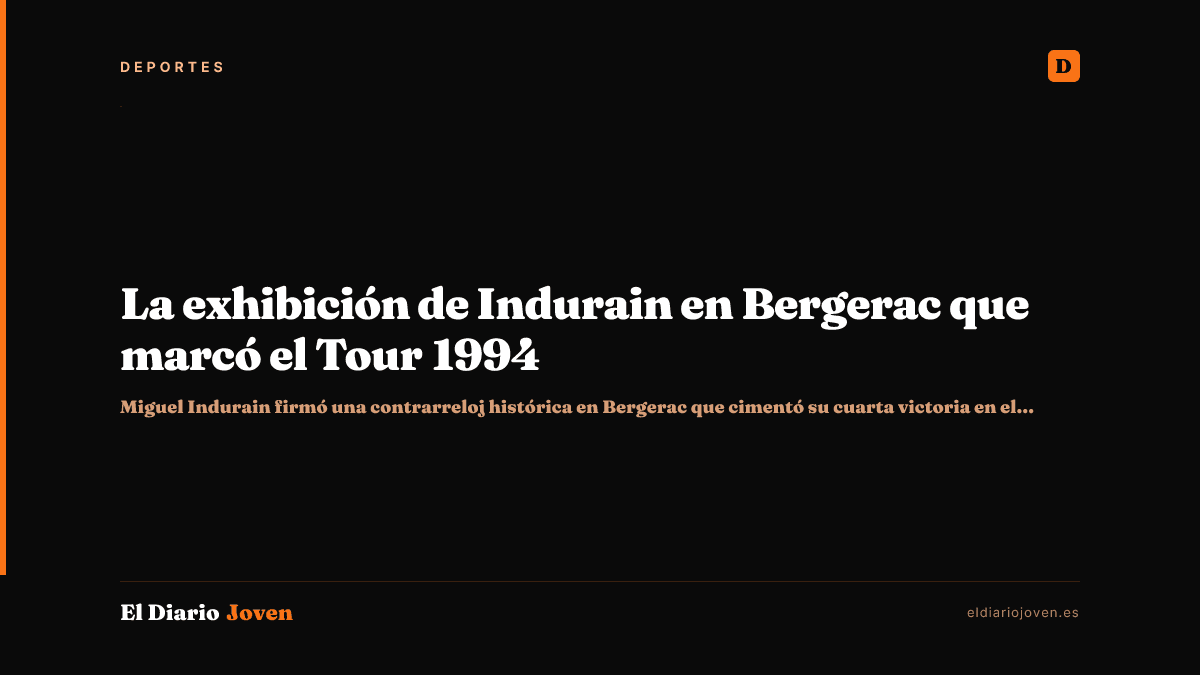 La exhibición de Indurain en Bergerac que marcó el Tour 1994