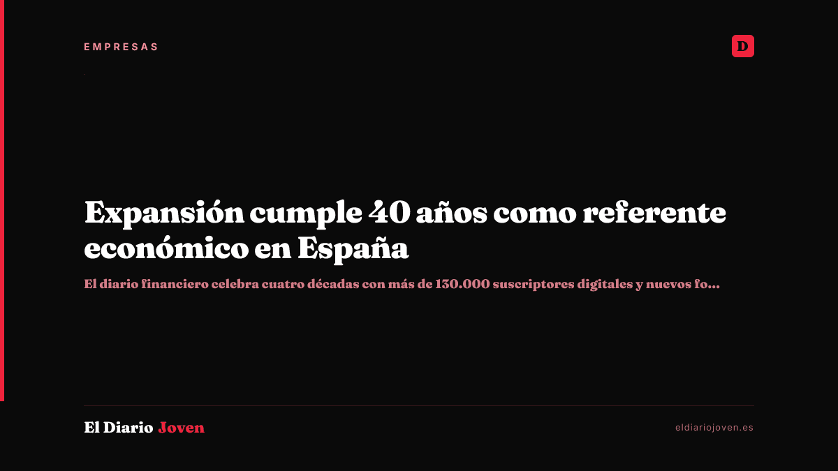 Expansión cumple 40 años como referente económico en España