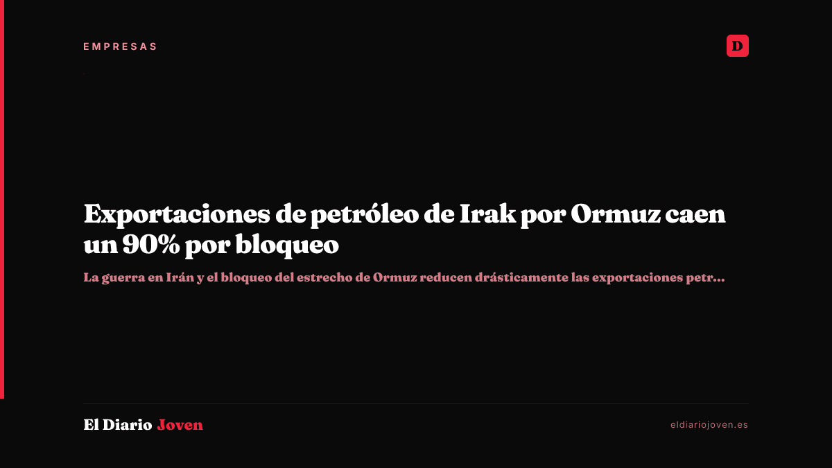 Exportaciones de petróleo de Irak por Ormuz caen un 90% por bloqueo