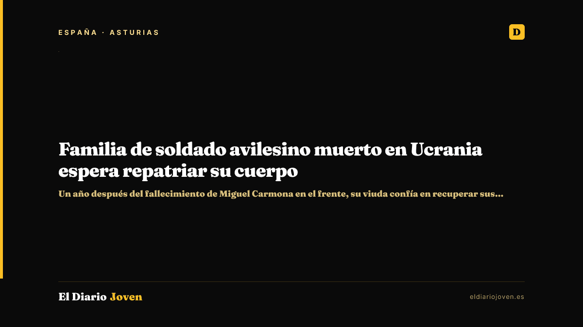 Familia de soldado avilesino muerto en Ucrania espera repatriar su cuerpo