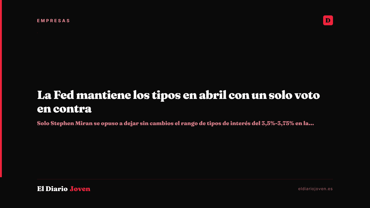 La Fed mantiene los tipos en abril con un solo voto en contra