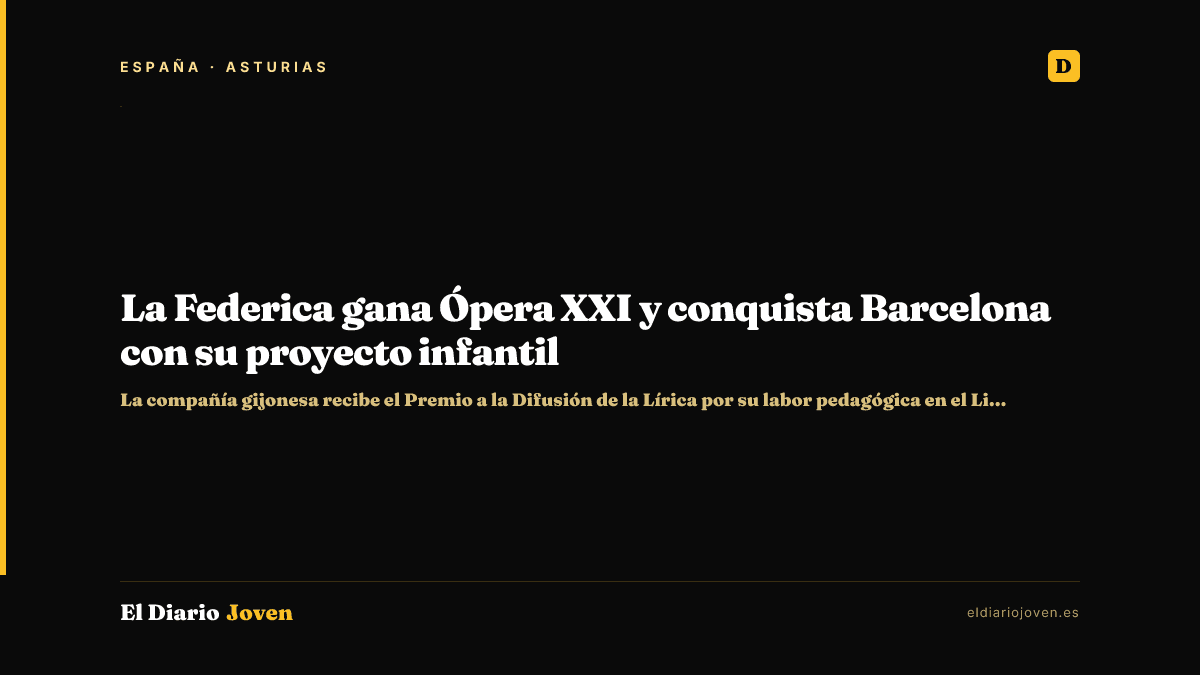 La Federica gana Ópera XXI y conquista Barcelona con su proyecto infantil