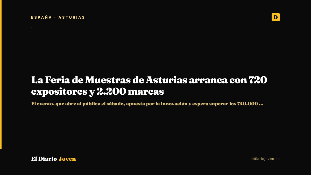 La Feria de Muestras de Asturias arranca con 720 expositores y 2.200 marcas