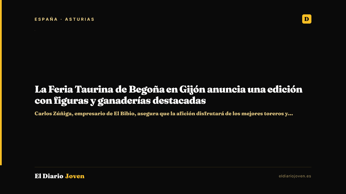 La Feria Taurina de Begoña en Gijón anuncia una edición con figuras y ganaderías destacadas