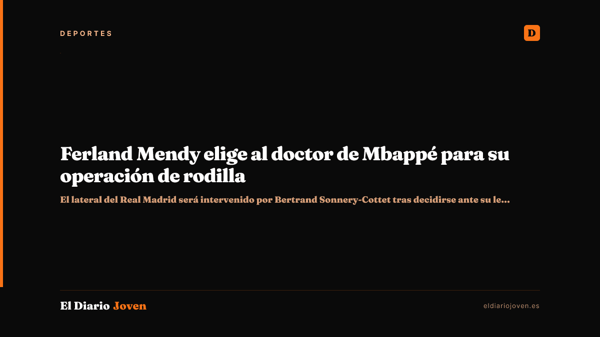 Ferland Mendy elige al doctor de Mbappé para su operación de rodilla