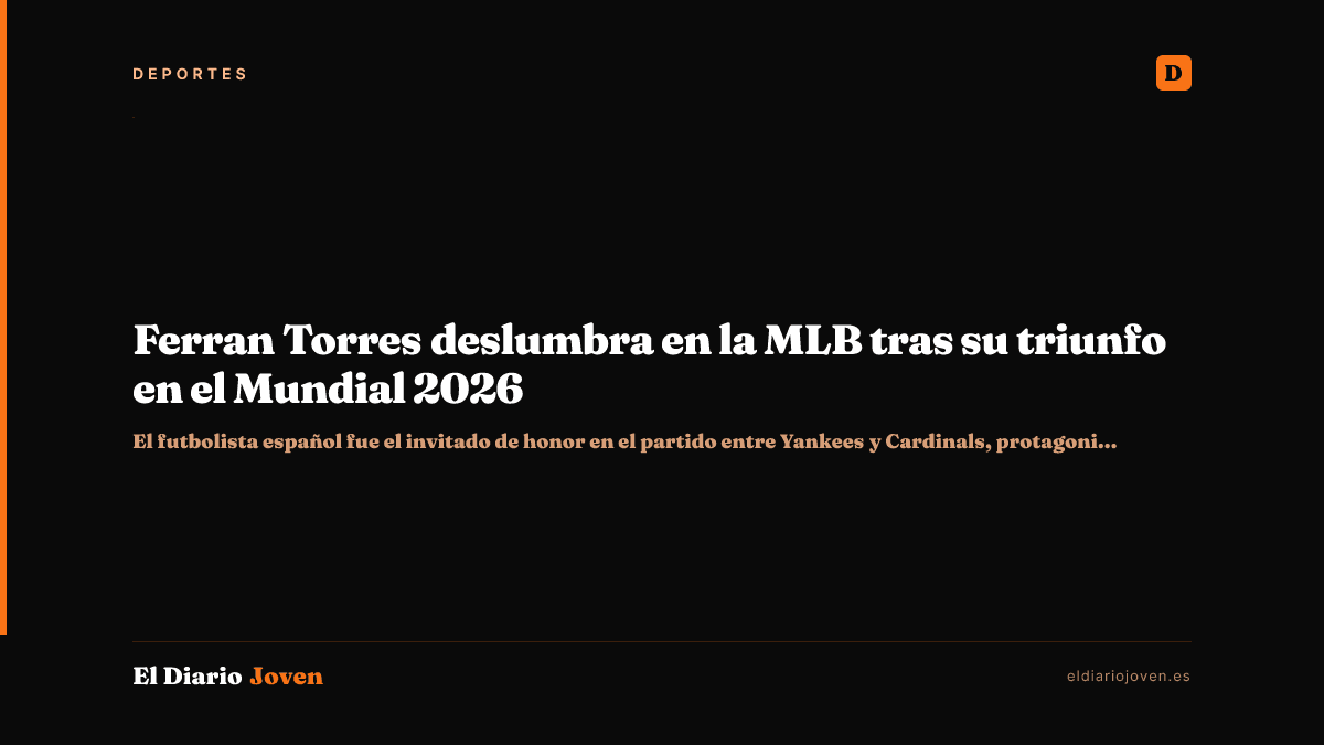 Ferran Torres deslumbra en la MLB tras su triunfo en el Mundial 2026