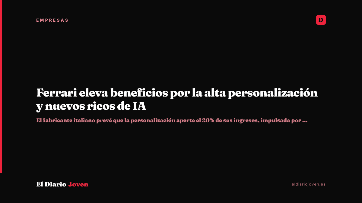 Ferrari eleva beneficios por la alta personalización y nuevos ricos de IA