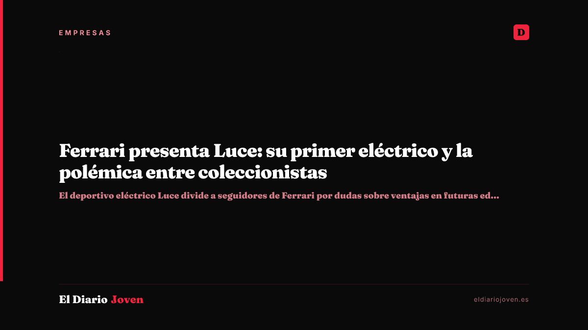 Ferrari presenta Luce: su primer eléctrico y la polémica entre coleccionistas