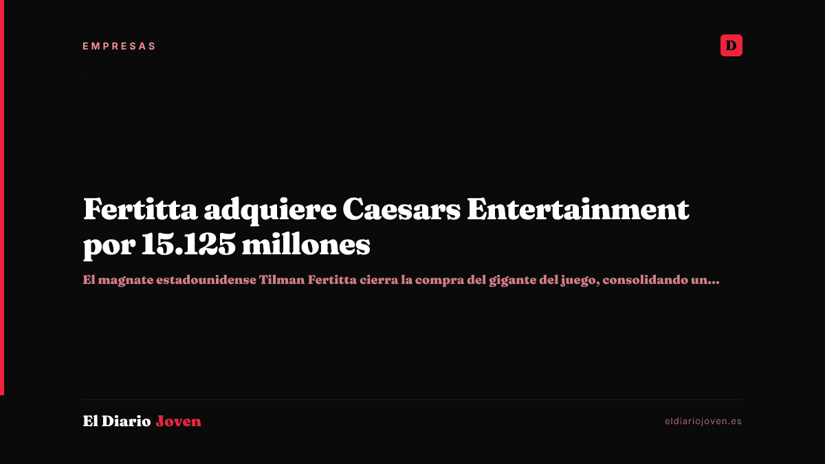 Fertitta adquiere Caesars Entertainment por 15.125 millones