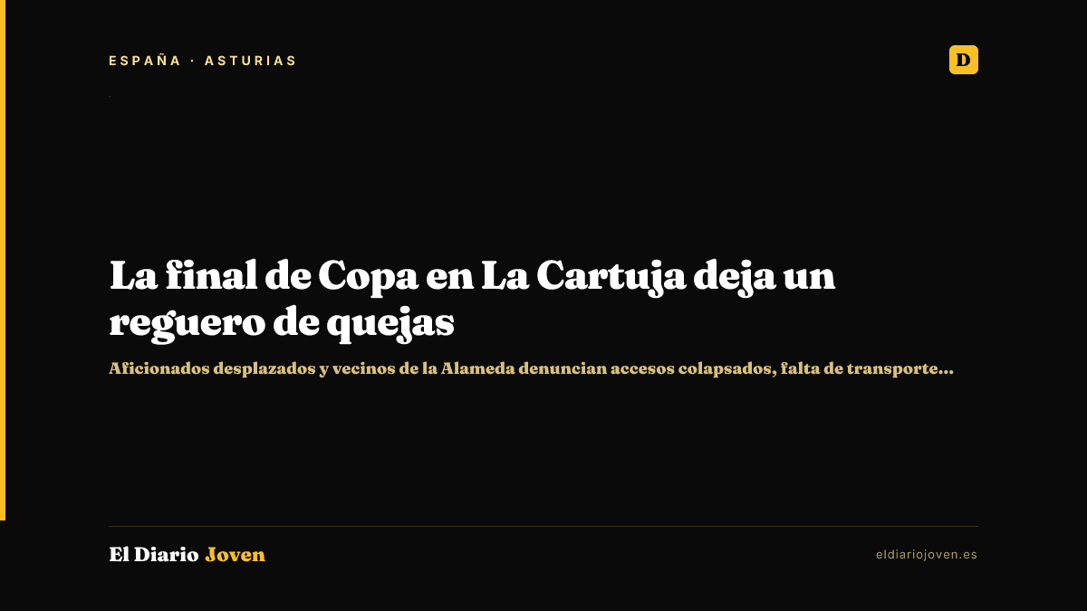 La final de Copa en La Cartuja deja un reguero de quejas