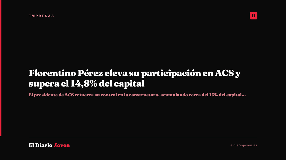 Florentino Pérez eleva su participación en ACS y supera el 14,8% del capital