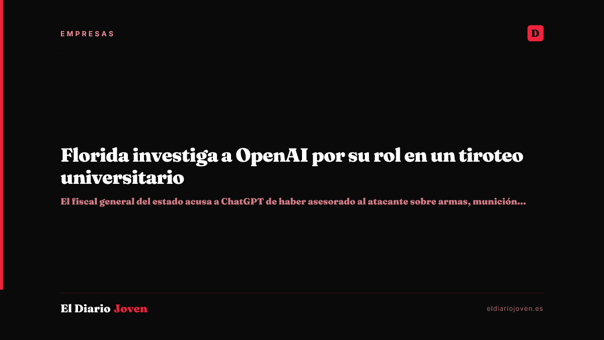 Florida investiga a OpenAI por su rol en un tiroteo universitario