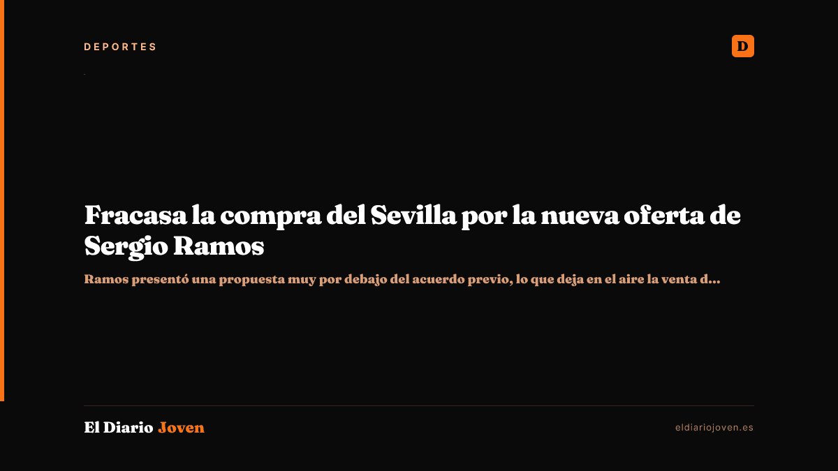 Fracasa la compra del Sevilla por la nueva oferta de Sergio Ramos
