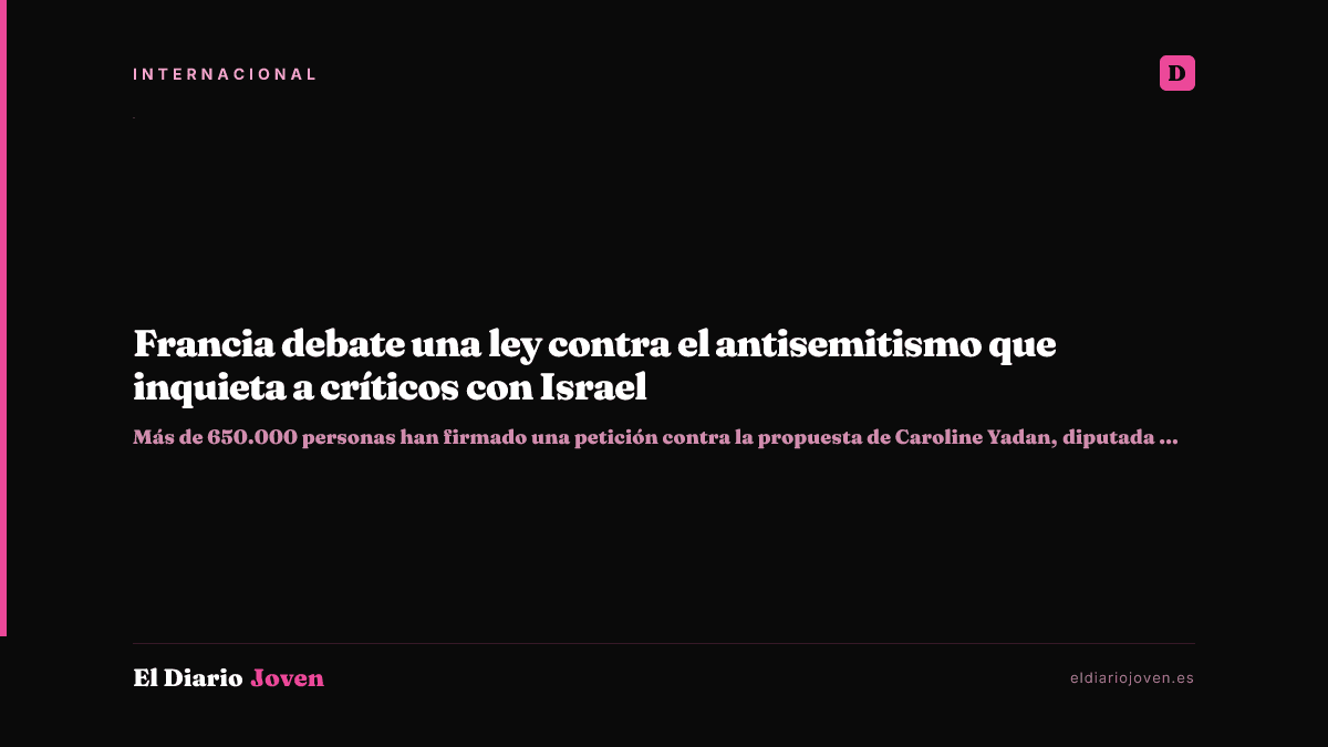 Francia debate una ley contra el antisemitismo que inquieta a críticos con Israel