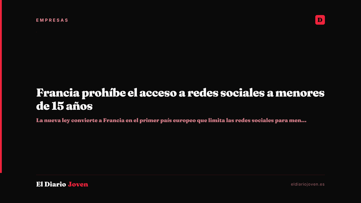 Francia prohíbe el acceso a redes sociales a menores de 15 años