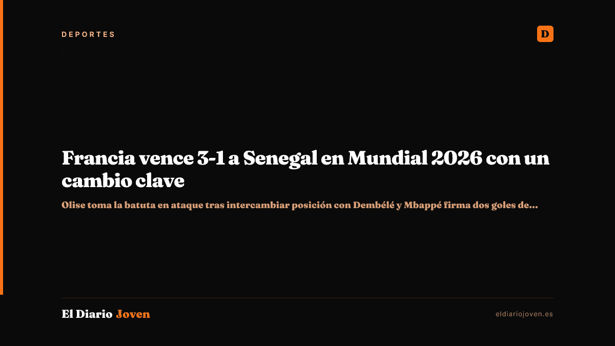 Francia vence 3-1 a Senegal en Mundial 2026 con un cambio clave