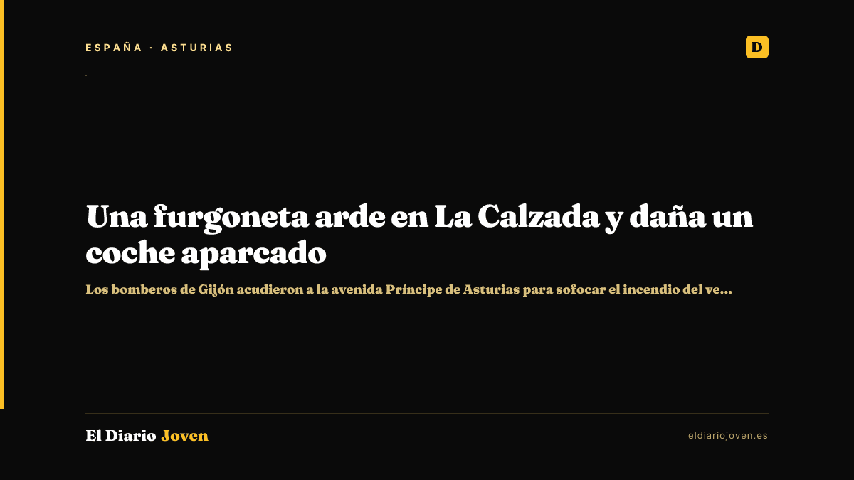 Una furgoneta arde en La Calzada y daña un coche aparcado