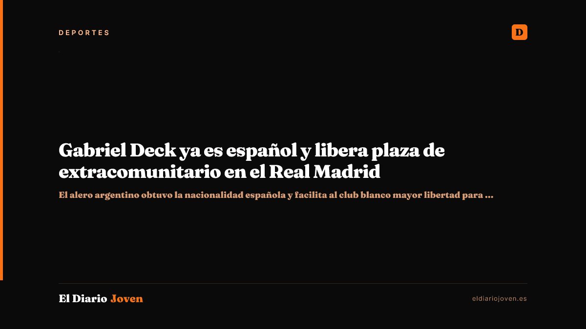 Gabriel Deck ya es español y libera plaza de extracomunitario en el Real Madrid