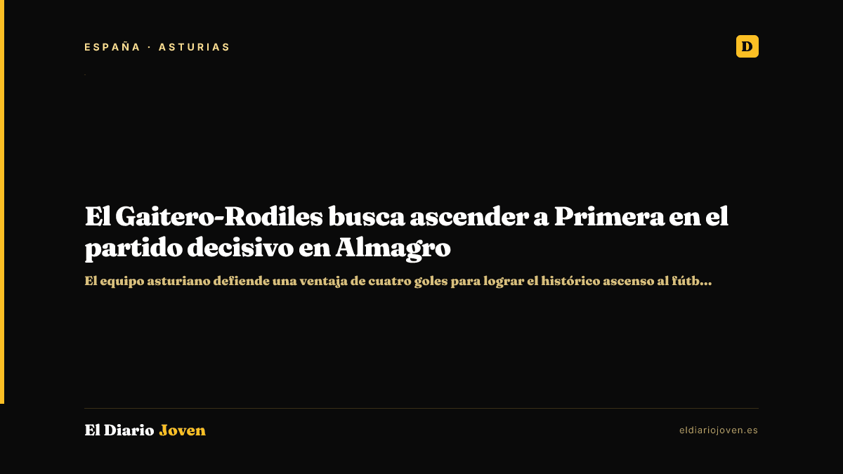 El Gaitero-Rodiles busca ascender a Primera en el partido decisivo en Almagro