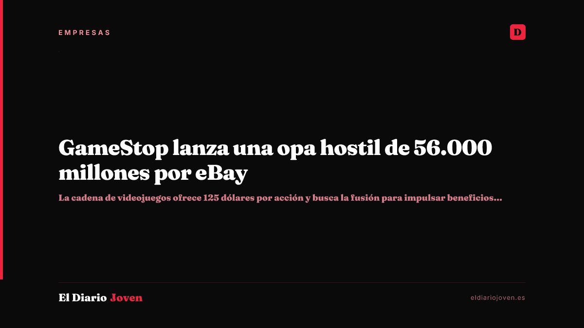 GameStop lanza una opa hostil de 56.000 millones por eBay