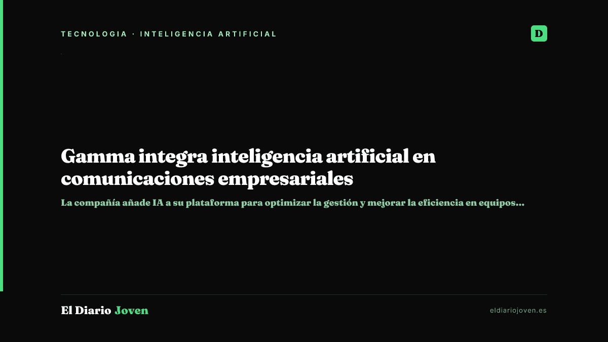 Gamma integra inteligencia artificial en comunicaciones empresariales