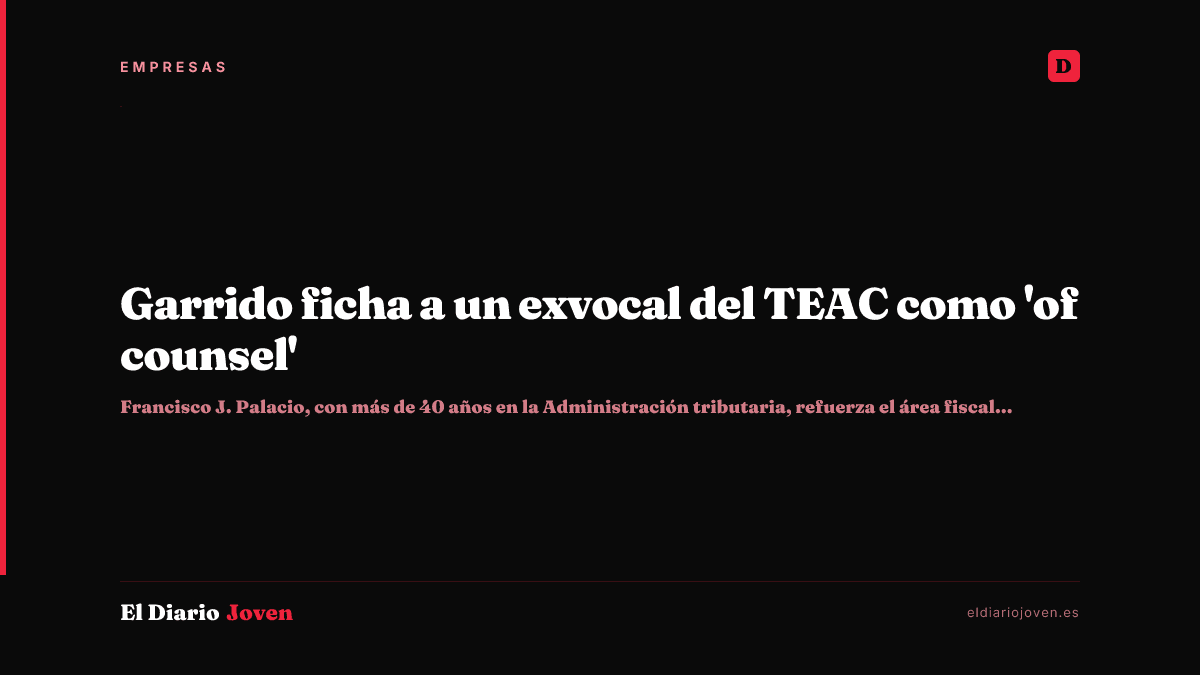 Garrido ficha a un exvocal del TEAC como 'of counsel'