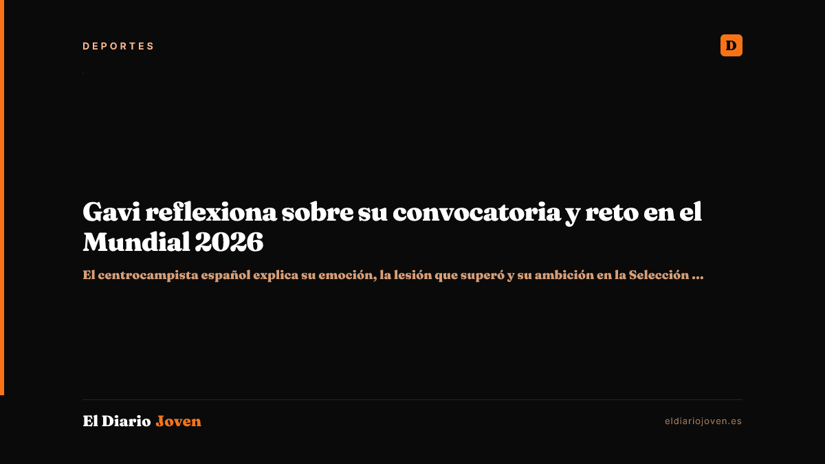 Gavi reflexiona sobre su convocatoria y reto en el Mundial 2026