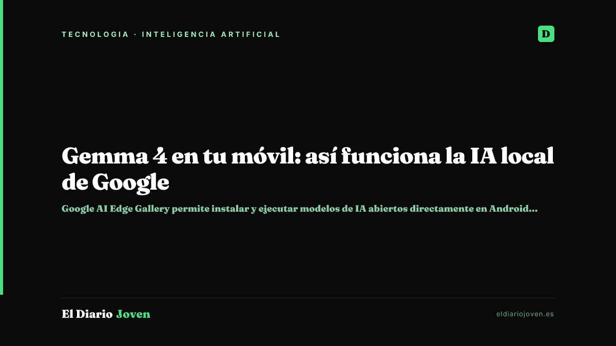 Gemma 4 en tu móvil: así funciona la IA local de Google