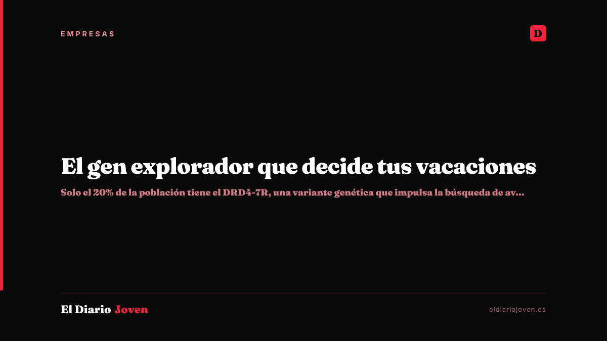 El gen explorador que decide tus vacaciones