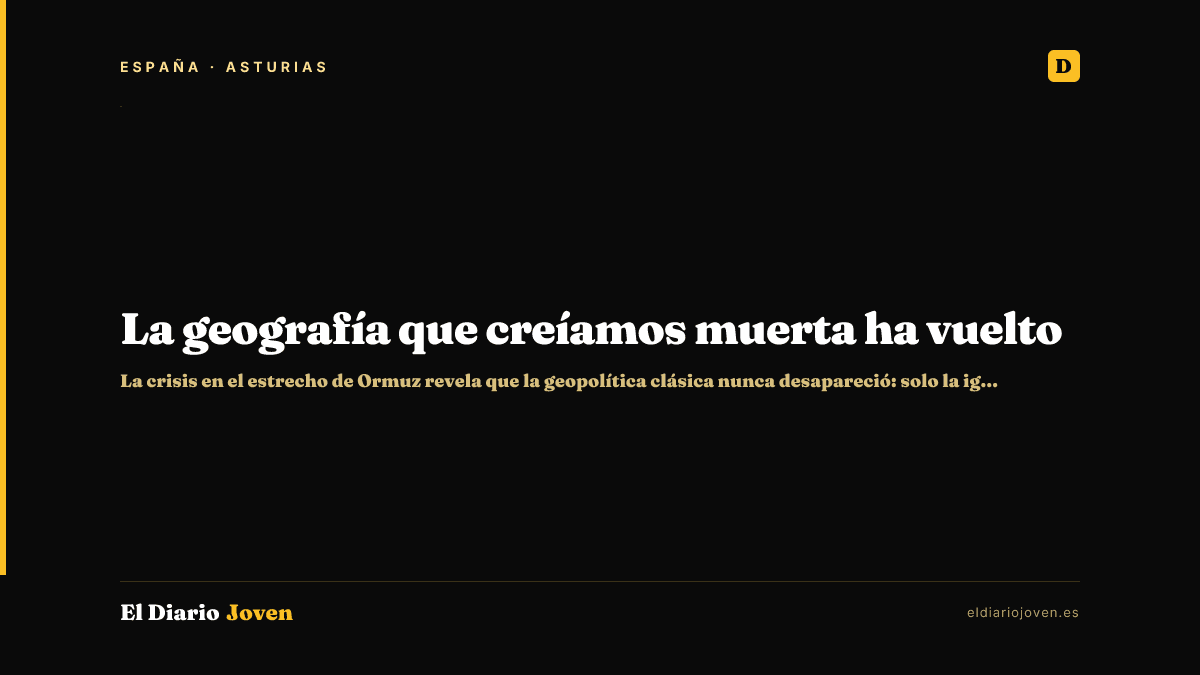 La geografía que creíamos muerta ha vuelto