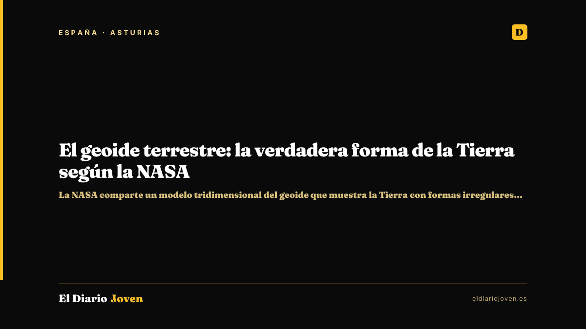 El geoide terrestre: la verdadera forma de la Tierra según la NASA