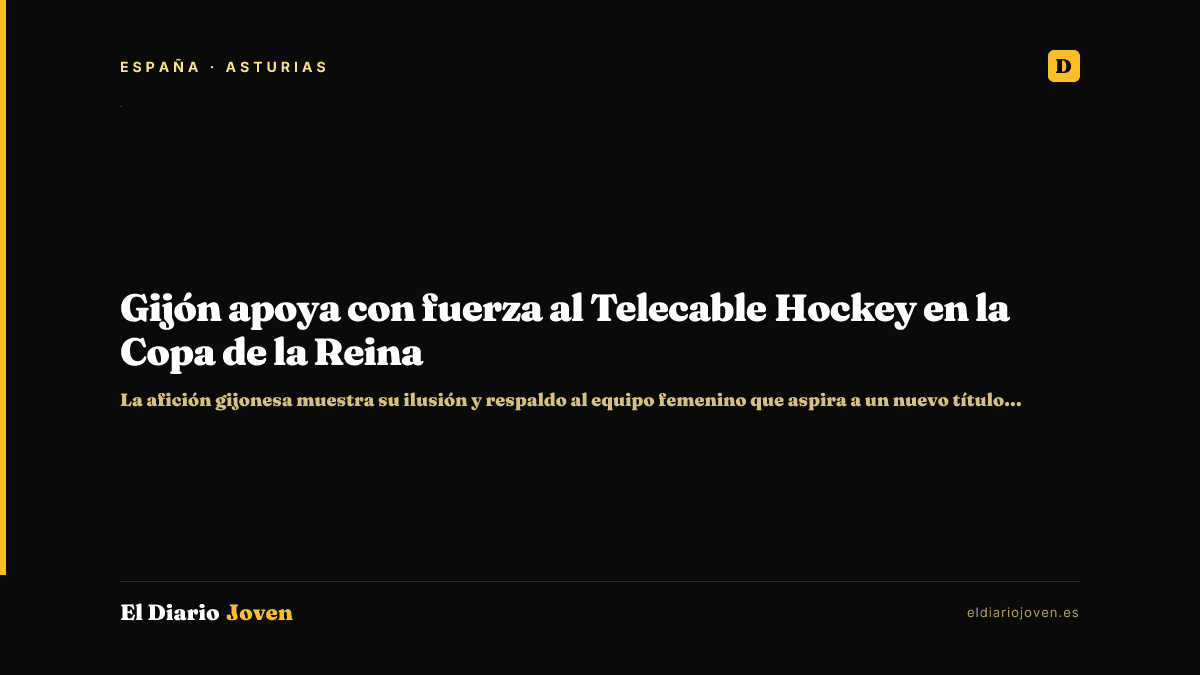 Gijón apoya con fuerza al Telecable Hockey en la Copa de la Reina
