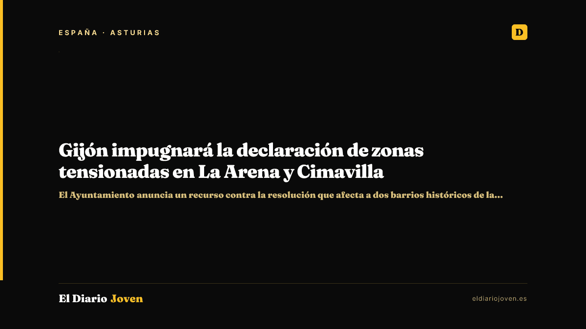 Gijón impugnará la declaración de zonas tensionadas en La Arena y Cimavilla