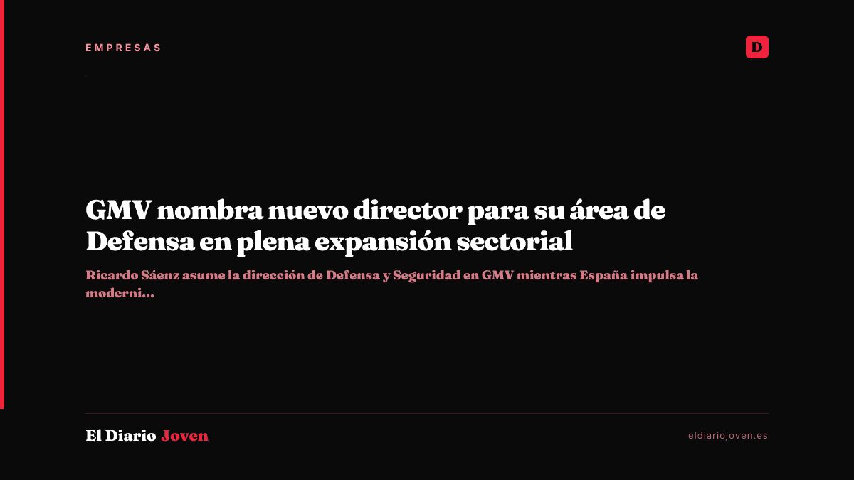 GMV nombra nuevo director para su área de Defensa en plena expansión sectorial