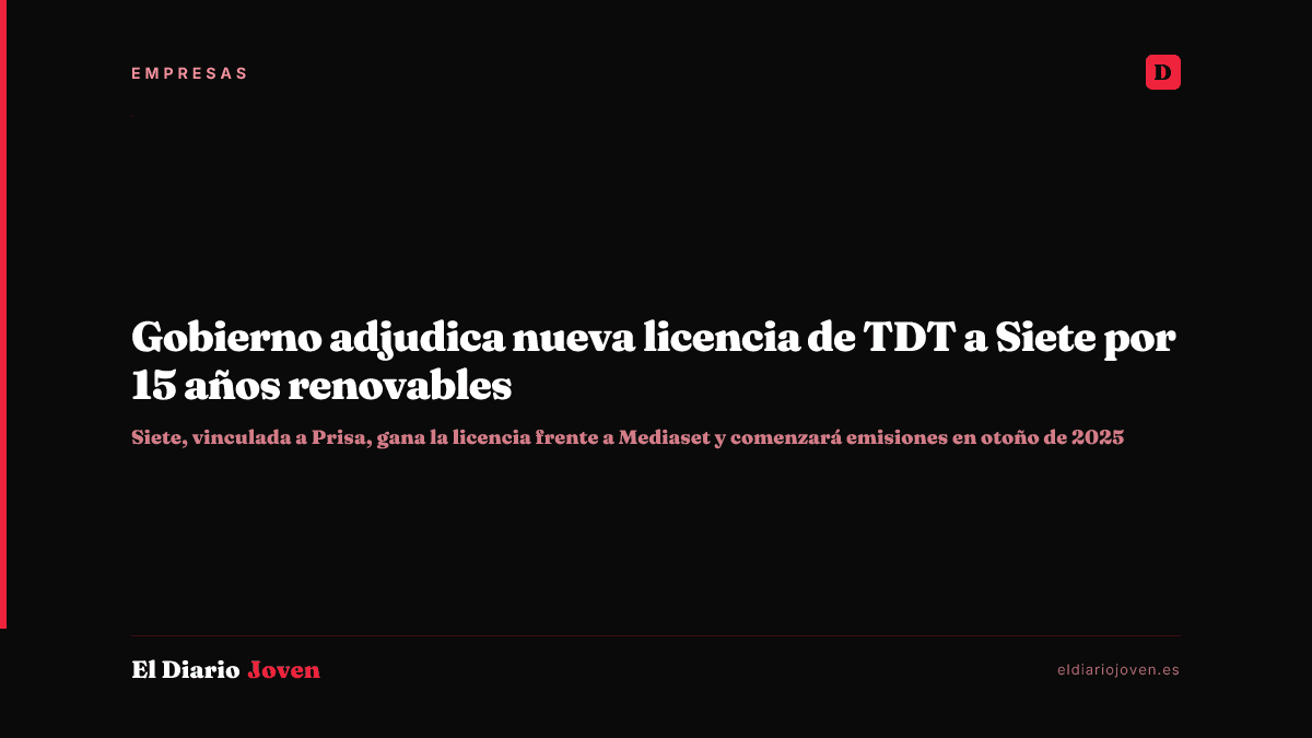 Gobierno adjudica nueva licencia de TDT a Siete por 15 años renovables