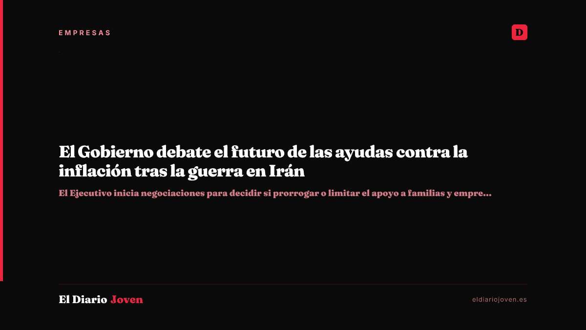 El Gobierno debate el futuro de las ayudas contra la inflación tras la guerra en Irán