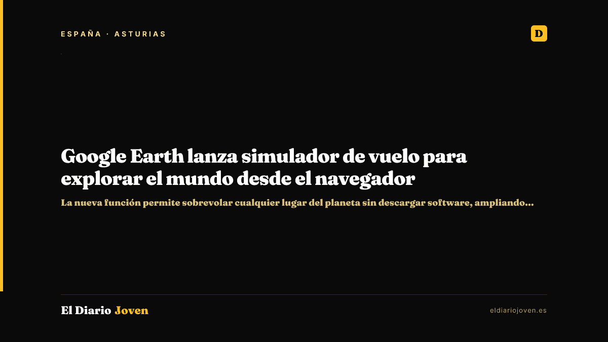 Google Earth lanza simulador de vuelo para explorar el mundo desde el navegador
