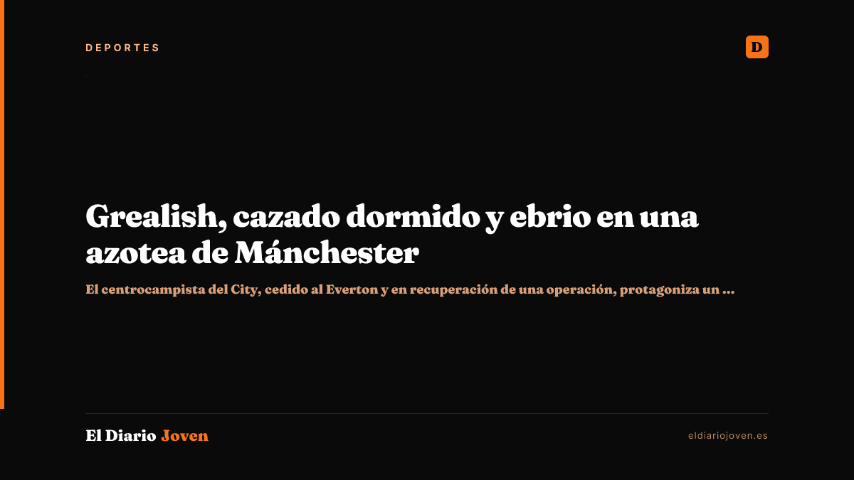 Grealish, cazado dormido y ebrio en una azotea de Mánchester