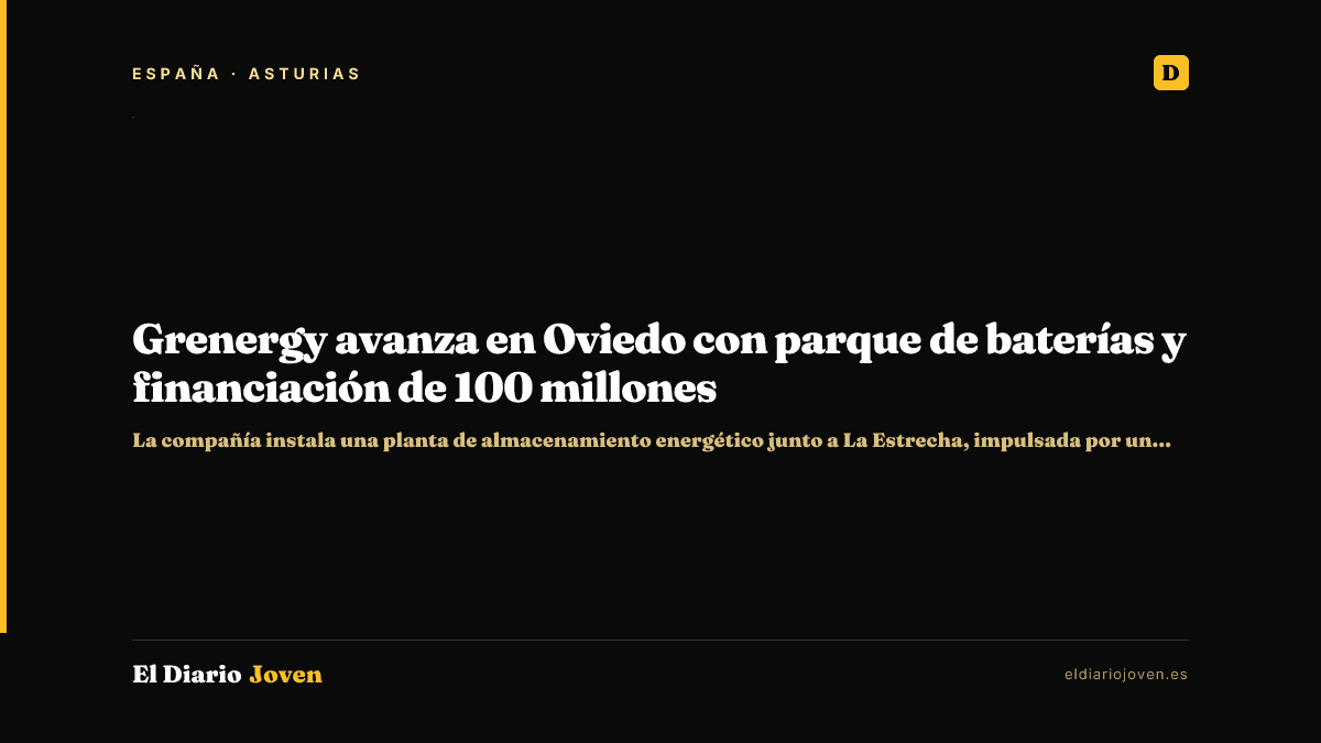 Grenergy avanza en Oviedo con parque de baterías y financiación de 100 millones
