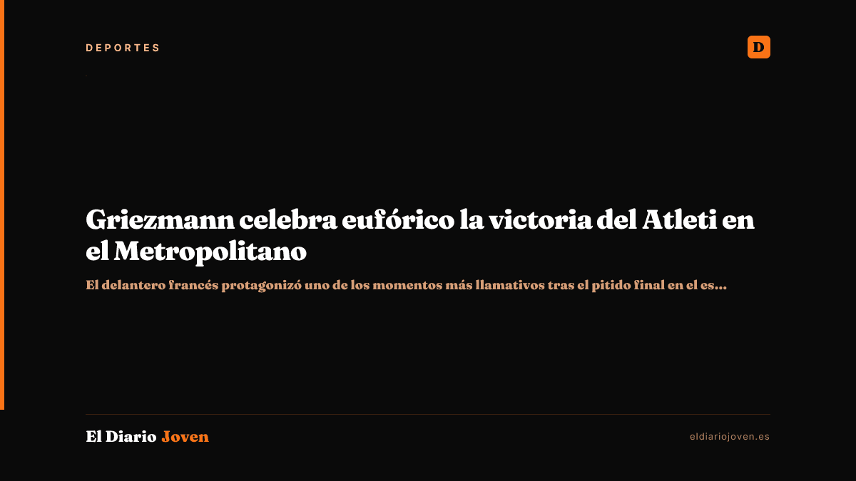 Griezmann celebra eufórico la victoria del Atleti en el Metropolitano