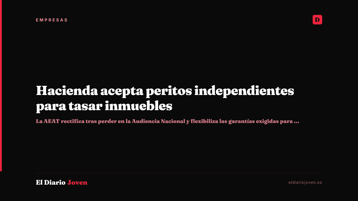 Hacienda acepta peritos independientes para tasar inmuebles